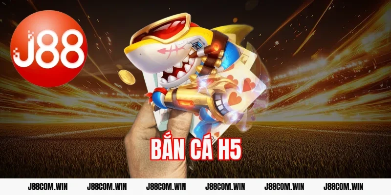 Bắn cá H5 J88 – Chơi trực tiếp không cần tải app