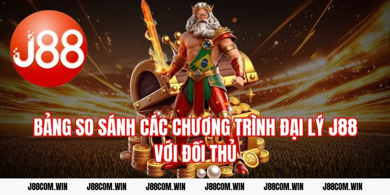 Bảng so sánh các chương trình đại lý J88 với đối thủ