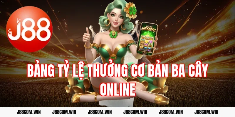 Bảng tỷ lệ thưởng cơ bản ba cây online