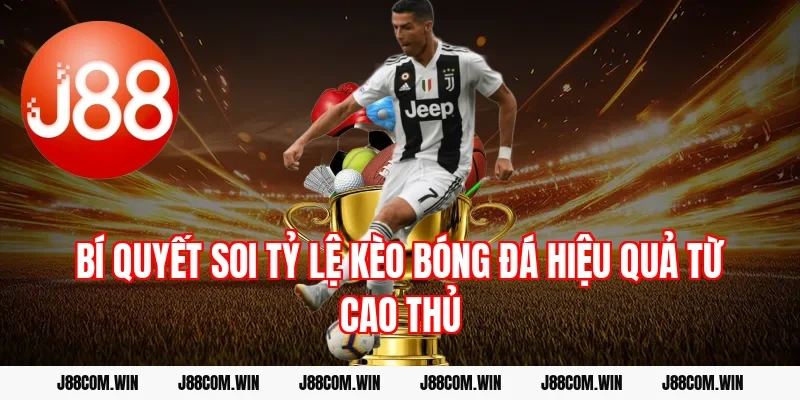 Bí quyết soi Tỷ lệ kèo bóng đá hiệu quả từ cao thủ