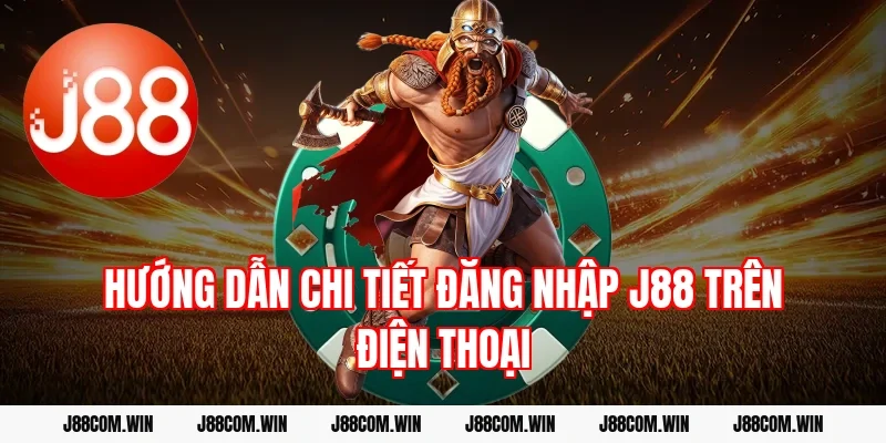 Hướng dẫn chi tiết Đăng nhập J88 trên điện thoại