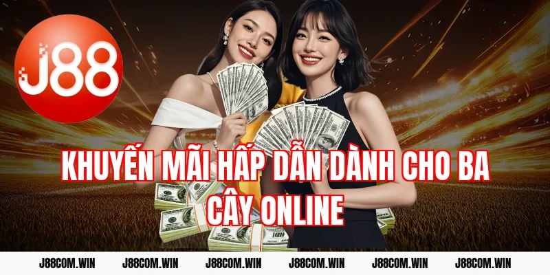 Khuyến mãi hấp dẫn dành cho ba cây online