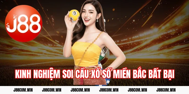 Kinh nghiệm soi cầu Xổ số miền Bắc bất bại