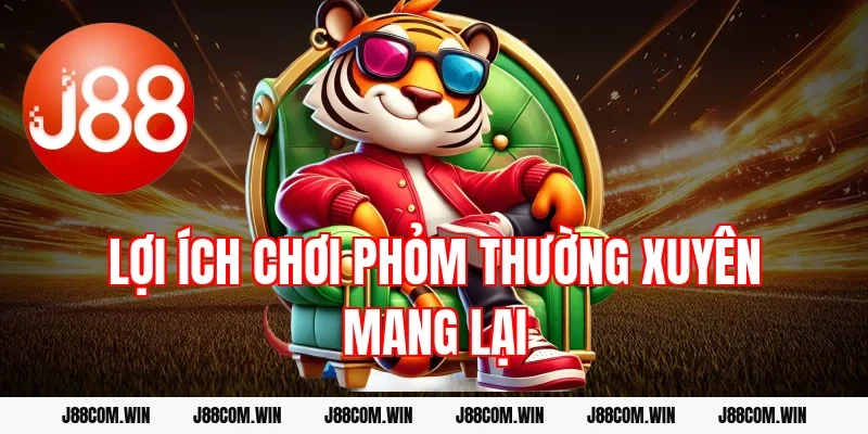 Lợi ích chơi phỏm thường xuyên mang lại