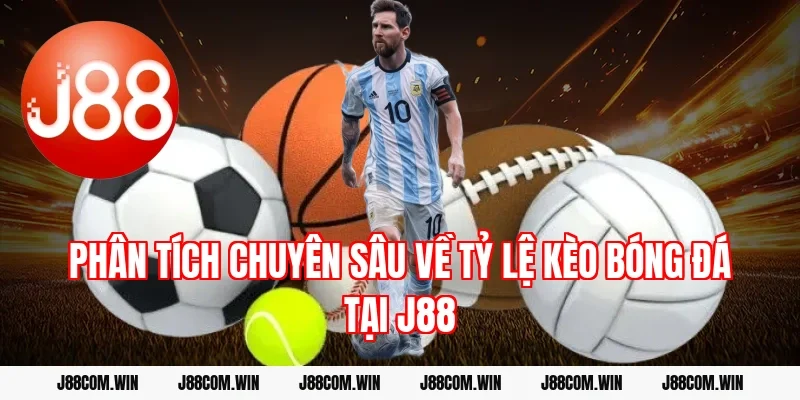 Phân tích chuyên sâu về Tỷ lệ kèo bóng đá tại J88