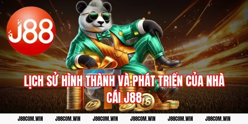 Quá trình ra đời và phát triển của J88 nhà cái