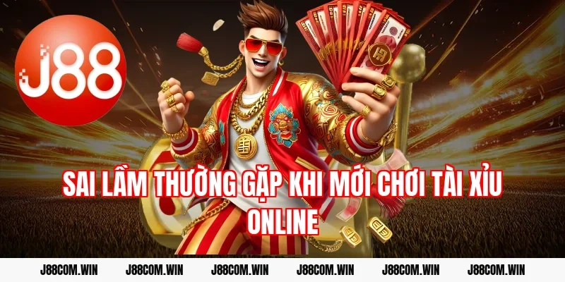 Sai lầm thường gặp khi mới chơi tài xỉu online