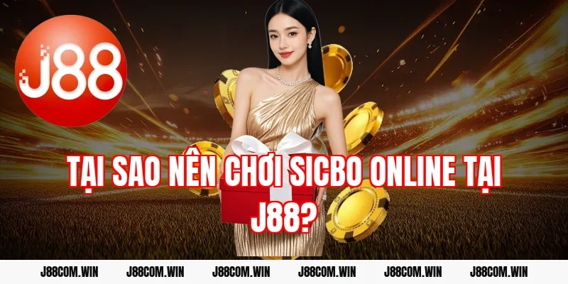 Tại Sao Nên Chơi Sicbo Online Tại J88?