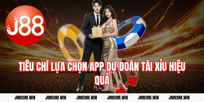 Tiêu chí lựa chọn app dự đoán tài xỉu hiệu quả