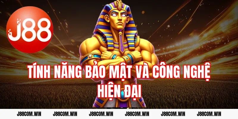 Tính năng bảo mật và công nghệ hiện đại