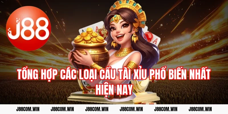 Tổng hợp các loại cầu tài xỉu phổ biến nhất hiện nay