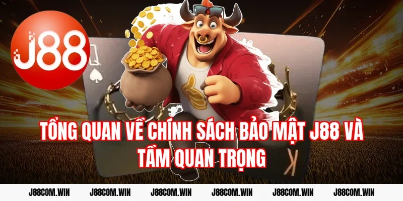 Tổng quan về chính sách bảo mật J88 và tầm quan trọng